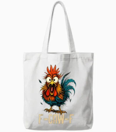 F Caw F Rooster Funny Bird Fcawf Chicken Whisperer Fawk Off Tote Bags - White