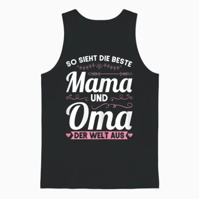 Die Besten Mama Und Oma Der Welt Mama Oma Unisex Tank Top - Black