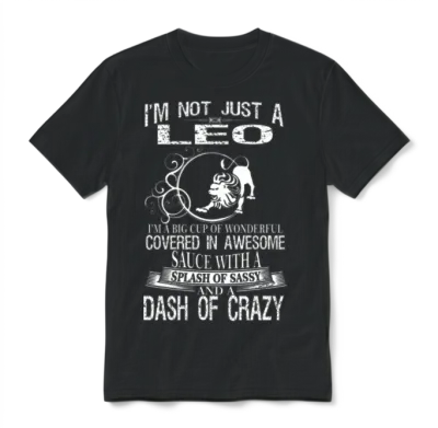 Leo Splash of Sassy and a Dash of Crazy Unisex T-Shirt - Black