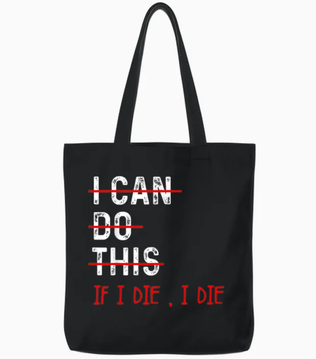 Funny Workout I Can Do This if I Die I the Workout Gym Lover T-Shirt, Black Tote Bags in Black