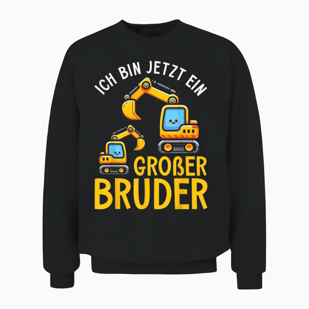Ich Bin Jetzt Ein Großer Bruder Bagger älteres Geschwister Unisex Sweatshirt in Black