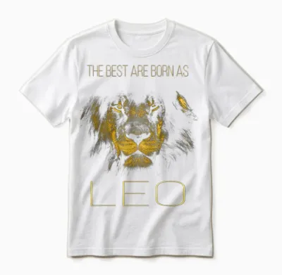 The Best Are Born as Leo Proud Like a Lion Tee Man Woman Unisex T-Shirt - White