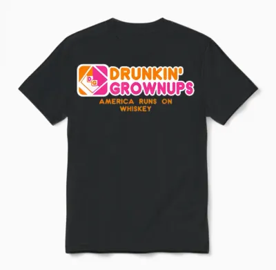 Drunkin Grownups Whiskey Drinker Drinking Alcohol Unisex T-Shirt - Black