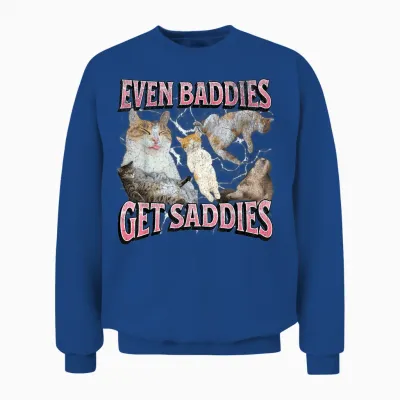 Even Baddies Get Saddies Funny Eepy Cat Meme Bootleg Graphic Unisex Sweatshirt - Royal