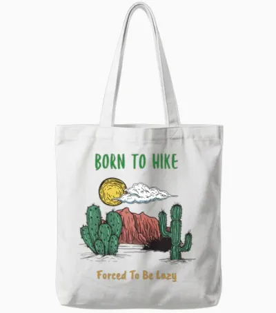 Born to Hike, Forced to Be Lazy Funny Tote Bags - White