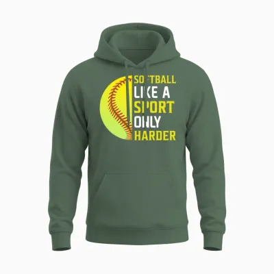 Softball Like a Sport Only Harder - Softball Unisex Hoodie - Military Green