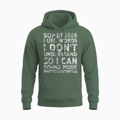 Lustiger Spruch "sometimes I Use Words I Don't Understand" Unisex Hoodie - Military Green