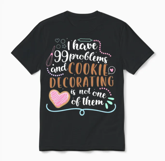 Funny Cookie Decorating Design for Cookie Artists Unisex T-Shirt in Black