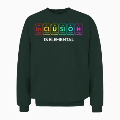 Inclusion Is Elemental Funny Chemical Lgbt Unisex Sweatshirt - Forest
