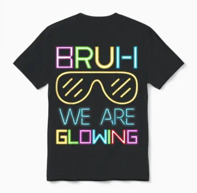 Bruh We Are Glowing in My Glowing Era Group Team Tie Dye Unisex T-Shirt - Black
