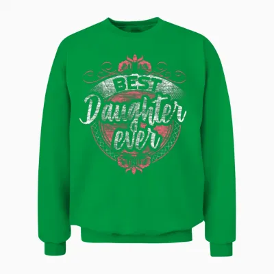 Best Daughter Love Birthday Gift Unisex Sweatshirt - Irish Green