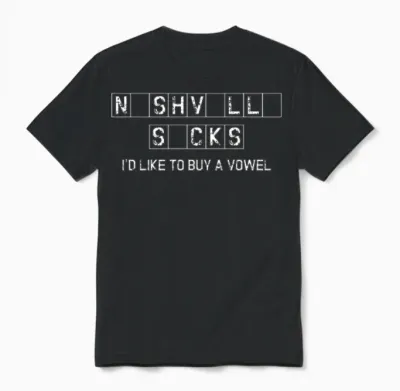Nashville Sucks Buy a Vowel Country Music Unisex T-Shirt - Black