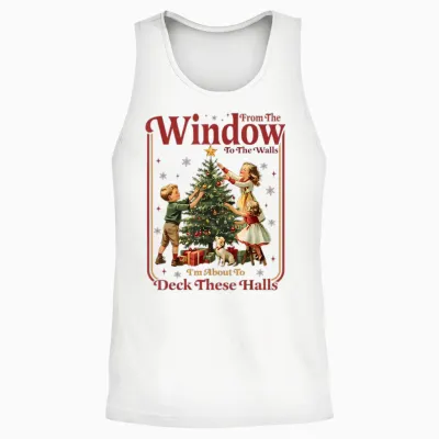 From the Windows to the Walls I'm About to Deck These Halls Unisex Tank Top - White