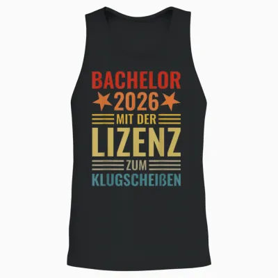 Bachelor 2026 Mit Der Lizenz Zum Klugscheißen Abschluss Fun Unisex Tank Top - Black
