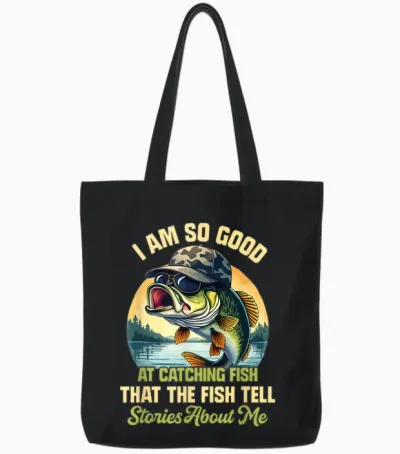 I'm So Good at Catching Fish That the Fish Tell Stories Tote Bags - Black