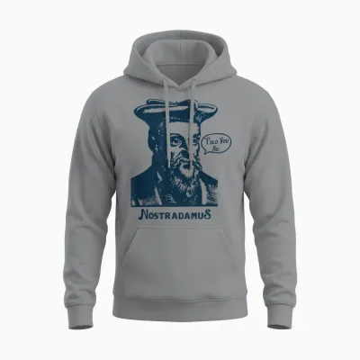 Nostradamus "je Vous L'ai Dit" Une Prophétie Drôle Unisex Hoodie - Sport Grey