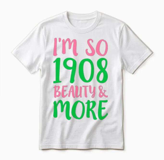 I M So 1908 Beauty More Unisex T-Shirt in White