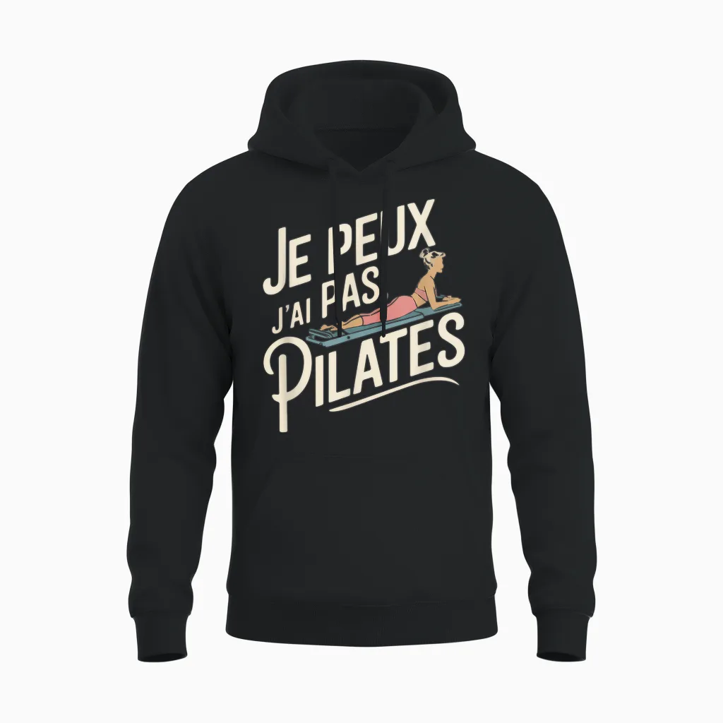 Je Peux Pas Je Ai Pilates Woman Humour Gift Idea Vintage Unisex Hoodie in Black