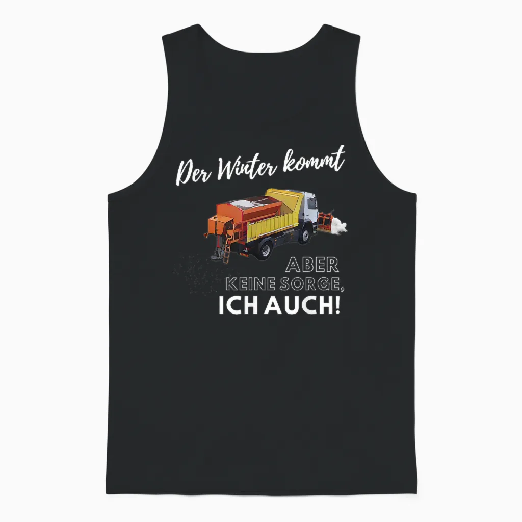 Der Winter Kommt, Aber Keine Sorge! - Ich Auch. Winterdienst Unisex Tank Top in Black