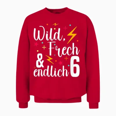 Wild Frech Endlich 6 - Junge Mädchen 6. Geburtstag Unisex Sweatshirt - Red