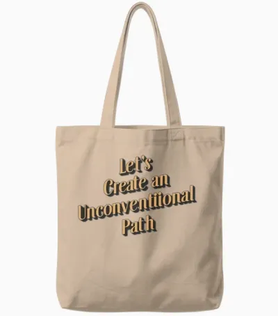 Let's Create an Unconventional Path. Tote Bags - Natural