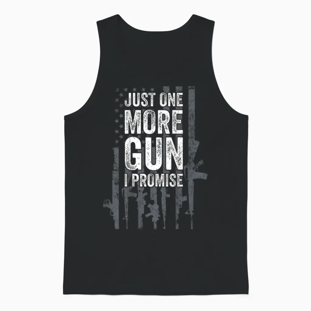 Just One More Gun I Promise Funny Guns Lover Gift - on Back T-Shirt Small Unisex Tank Top in Black