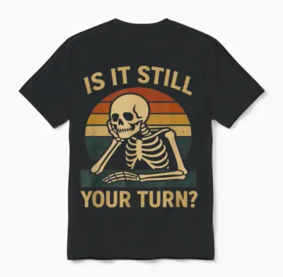 Gamer Funny Is It Still Your Turn Brettspiel Unisex T-Shirt - Black