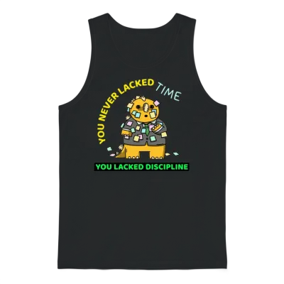 You Never Lacked Time. You Lacked Discipline. Unisex Tank Top - Black