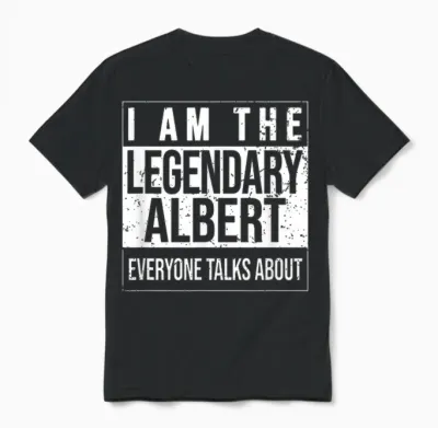 Je Suis La Chemise Légendaire, Idée Cadeau Pour Albert Unisex T-Shirt - Black
