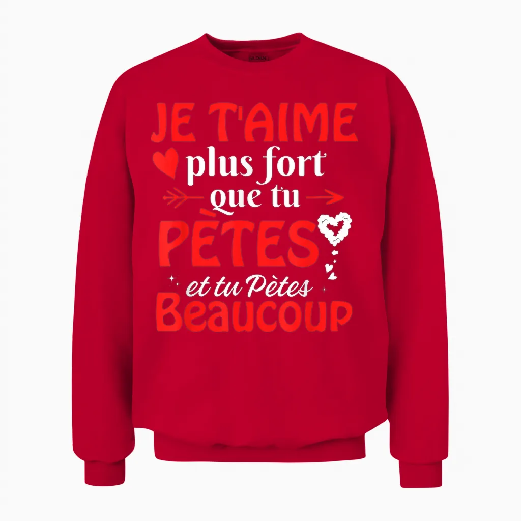 Valentine's Day I Love You More Fort Than You Pètes T-Shirt, Black, S Unisex Sweatshirt in Red