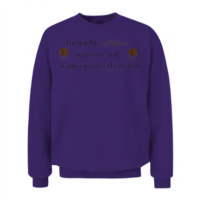 Fueled by Caffeine Sarcasm and Inappropriate Unisex Sweatshirt - Purple