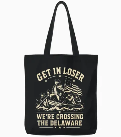 250th 4th July Get in Loser We're Crossing the Delaware Tote Bags - Black