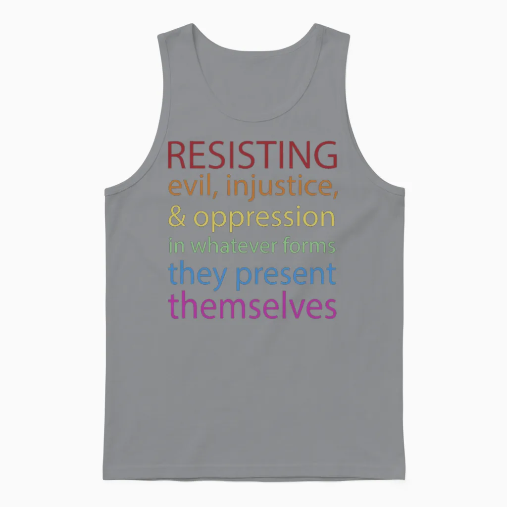 Resisting Evil Injustice and Oppression Unisex Tank Top in Sport Grey