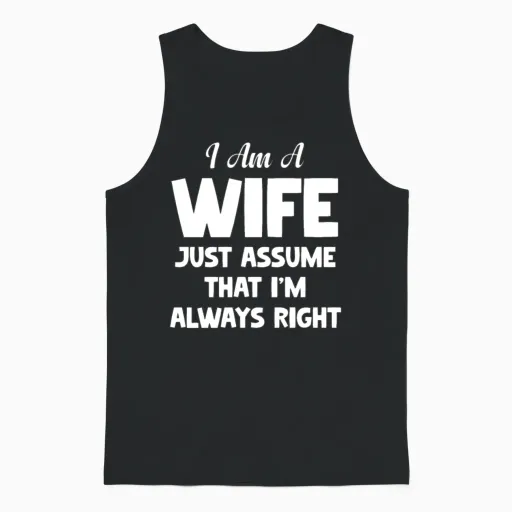 I Am a Wife Just Assume I Am Always Right Couple Unisex Tank Top in Black