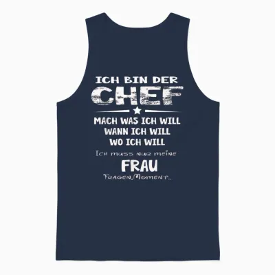 Ich Bin Der Chef Mach Was Ich Will Muss Meine Frau Fragen Unisex Tank Top - Navy