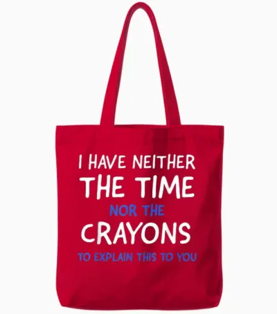 I Don't Have the Time or the Crayons Funny Sarcasm Quote Short Sleeve Tote Bags - Red