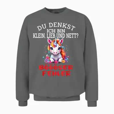 Du Denkst Ich Bin Klein Lieb Und Nett Cute Funny Unicorn T-Shirt, Black Unisex Sweatshirt - Graphite Heather