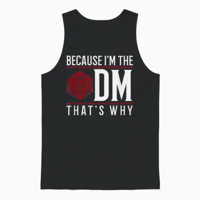 Because I'm the Dm That's Why Unisex Tank Top - Black